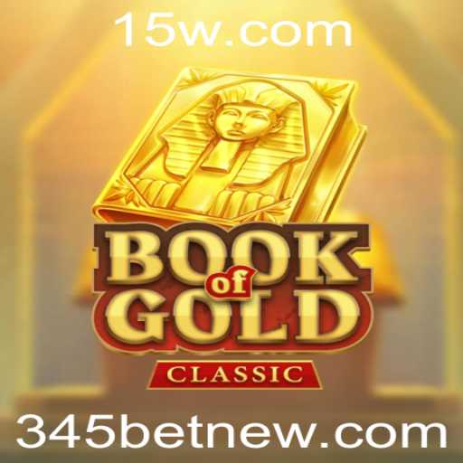Explorando o Fascinante Universo de 'Book Of Gold Classic' em 345 Bet