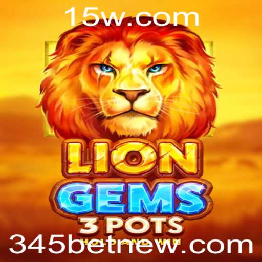 Descubra o Universo de 'LionGems3pots' com Estratégias de Aposta 345 Bet